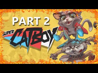 Super catboy part 2