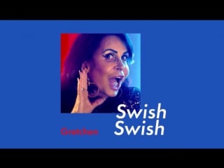 Gretchen swish swish (live at swish swish tour)