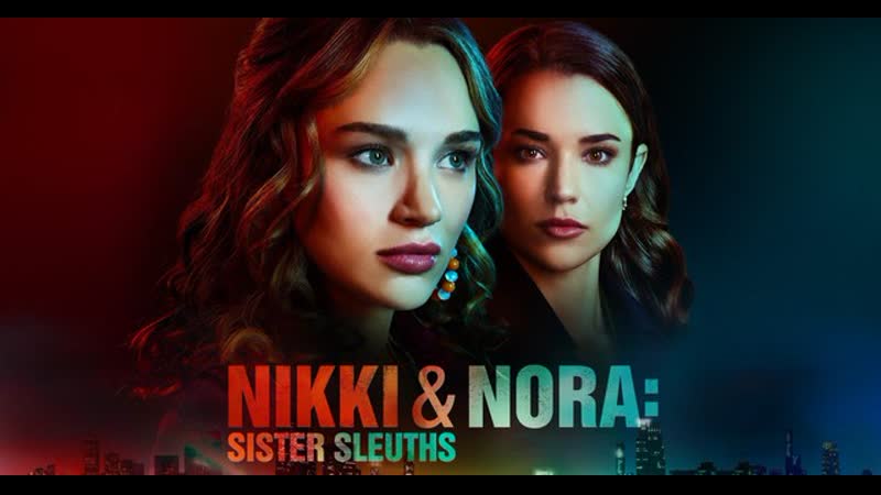 Никки и нора сёстры сыщики (2022) nikki &amp; nora sister sleuths