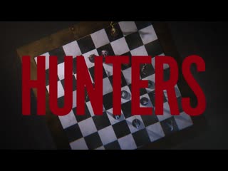 Hunters (main titles)