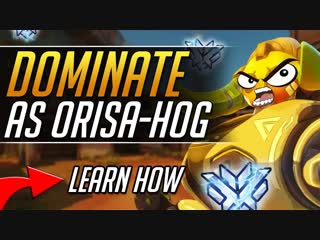 Dominate with orisa + hog combo