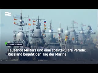 Tausende militärs und eine spektakuläre parade russland begeht den tag der marine