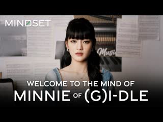 Welcome to the mind of minnie of (g)i dle minnie x mindset