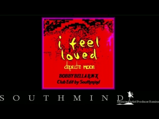 Depeche mode i feel loved (bobby bella club edit by southmind)