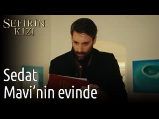 Sefirin kızı 44 bölüm sedat mavinin evinde