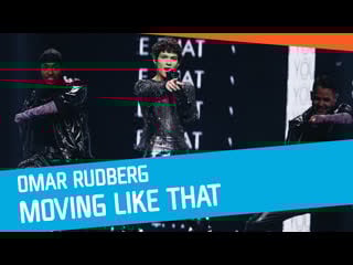 Omar rudberg – moving like that