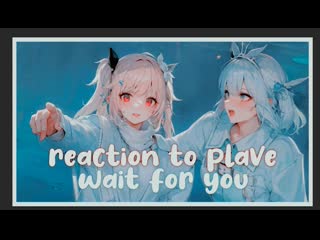 Plave wait for you | reaction | rmd