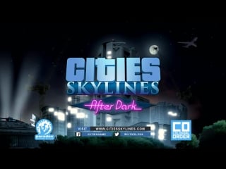 Cities skylines, after dark expansion reveal trailer gamescom 2015