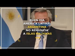 Buen día américa latina argentina no renuncia a islas malvinas