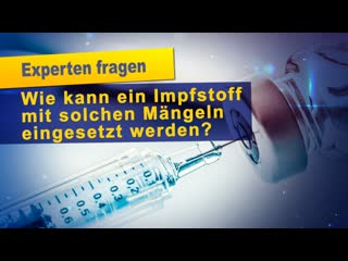 Experten fragen wie kann ein impfstoff mit solchen mängeln eingesetzt werden?