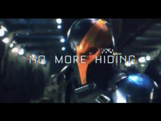 "no more hiding " (c) deathstroke