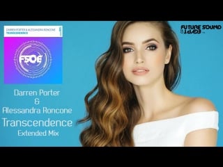 Darren porter alessandra roncone transcendence (extended mix) [fsoe]