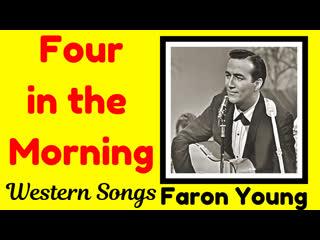 Faron young sings four in the morning and other western songs