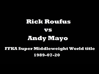 Rick roufus vs andy mayo [1989 07 20]