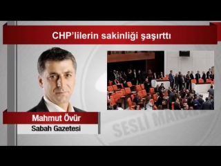 Mahmut övür chp'lilerin sakinliği şaşırttı sesli makale mp4