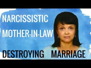 Narcissistic mother in law destroying marriage