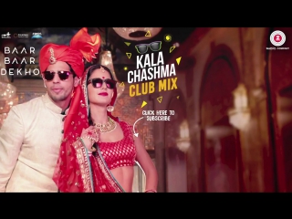 Kala chashma (club mix by dj notorious) baar baar dekho sidharth malhotra katrina kaif