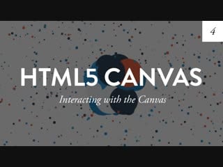 Interacting with the canvas | html5 canvas tutorial for beginners ep 4