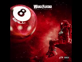 Waka flocka flame 8ball (snippet)