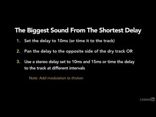 30 the biggest sound from the shortest delay