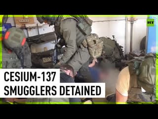 Russia's fsb detain smugglers with 1kg of radioactive material