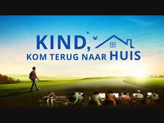 Christelijke film 2018 | ‘kind, kom terug naar huis’ officiële trailer nl