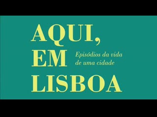 Here in lisbon / aqui, em lisboa (portugal, 2015) dir denis côté, marie losier, dominga sotomayor, gabriel abrantes