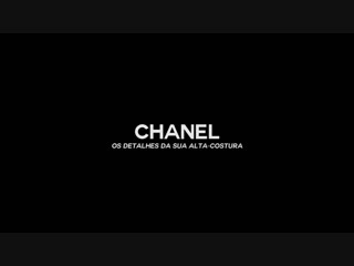 Chanel os detalhes da sua alta costura