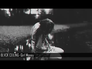 Blvck ceiling girl money