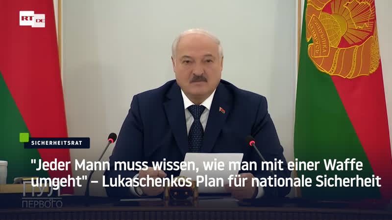 "jeder mann muss wissen, wie man mit einer waffe umgeht" – lukaschenkos plan für nationale sicherheit