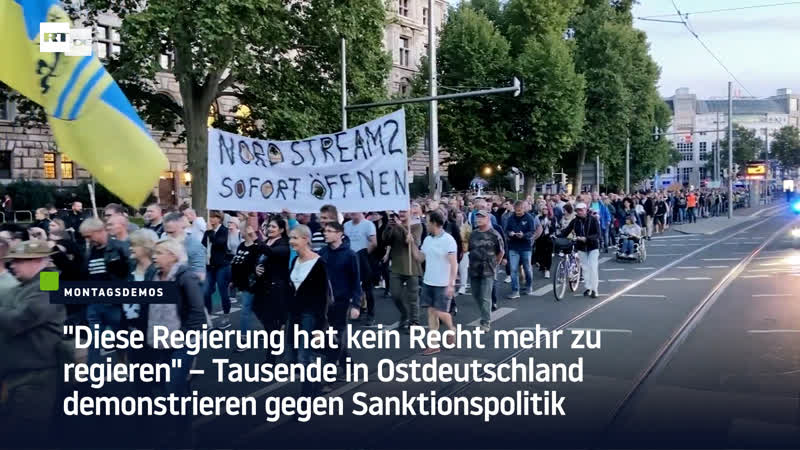 "diese regierung hat kein recht mehr zu regieren" – tausende in ostdeutschland demonstrieren gegen sanktionspolitik