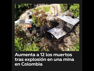 Colombia explosión en la mina la mestiza deja al menos 12 muertos