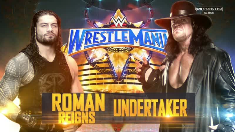 (wwe mania) wrestlemania 33 the undertaker vs roman reigns