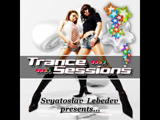 Svyatoslav lebedev presents trance sessions # 3