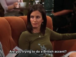 Friends amandas fake british accent