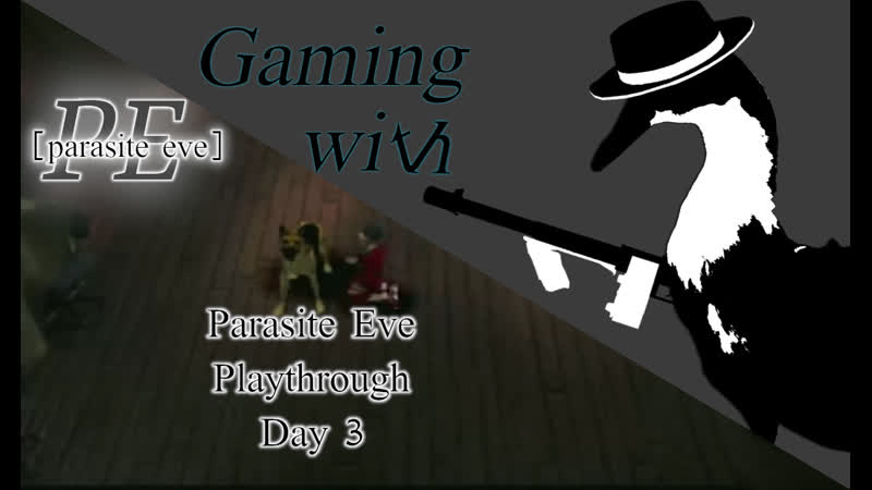 Parasite Eve Day 3 Playthrough