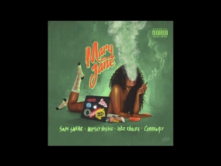 Sam sneak "mary jane" (feat nipsey hussle, wiz khalifa & curren$y)