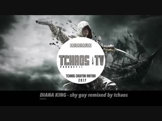 Diana king shy guy (moombah by tchaos remix) 2017