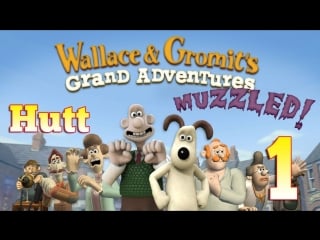 Wallace and gromit's grand adventures episode 3 muzzled! #1 (русская озвучка)