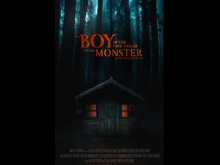 Мальчик в домике и чудовище, жившее по соседству (2022) the boy in the tiny house and the monster who lived next door