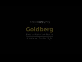 988 j s bach goldberg [a variation for the night] bwv 988 thüringer bachwochen