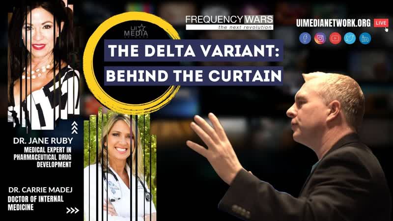The delta variant behind the curtain dr carrie madej & dr jane ruby @ tim ray 's frequency wars ( july 21, 2021 )