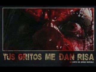 Твои крики смешат меня / tus gritos me dan risa (2012) [rus den904]