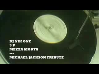 Dj nick one, mezza morta tribute to michael jackson