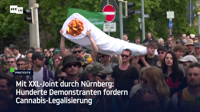 Mit xxl joint durch nürnberg hunderte demonstranten fordern cannabis legalisierung