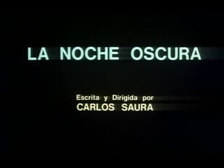 Тёмная ночь / la noche oscura (1989) dir carlos saura [rus sub]