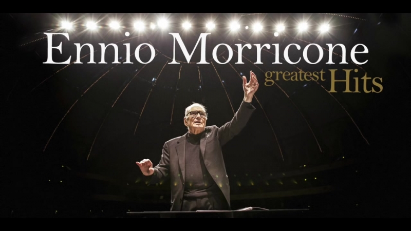 The best of ennio morricone (эннио морриконе) greatest hits (2017 high quality audio)