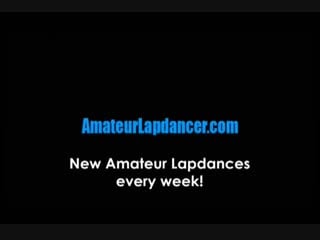 Amateur lapdancer sexy newbie lapdance and sex