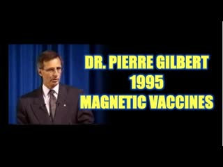 Dr pierre gilbert warns in 1995 about magnetic vaccines (english subtitles)