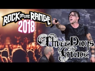 Three days grace live at rock on the range (2018)